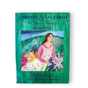 A Prayer for the Earth The Story of Naamah Noahs Wife Sandy Eisenberg Sasso